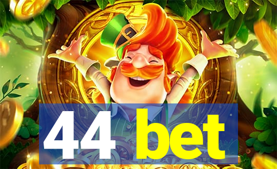 44 bet